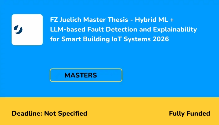 FZ Juelich Master Thesis - Hybrid ML + LLM-based Fault Detection and Explainability for Smart Building IoT Systems 2026