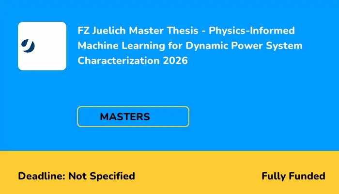 FZ Juelich Master Thesis - Physics-Informed Machine Learning for Dynamic Power System Characterization 2026