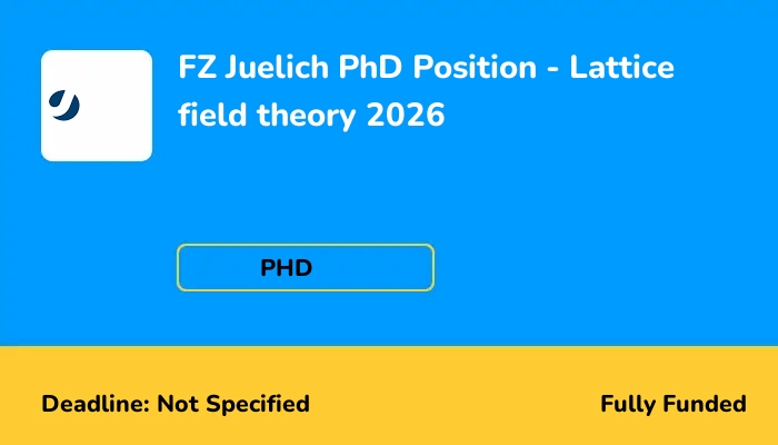FZ Juelich PhD Position - Lattice field theory 2026