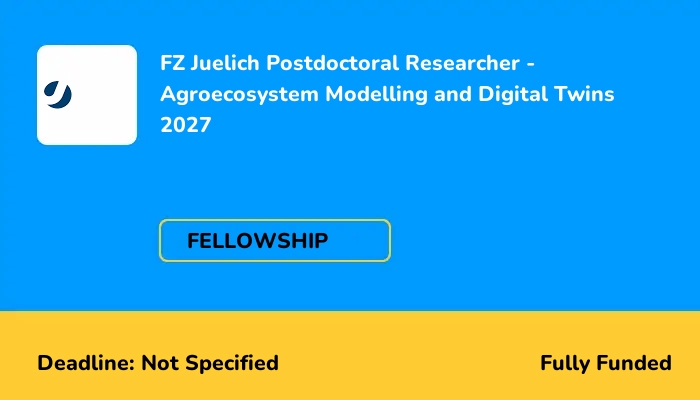 FZ Juelich Postdoctoral Researcher - Agroecosystem Modelling and Digital Twins 2027