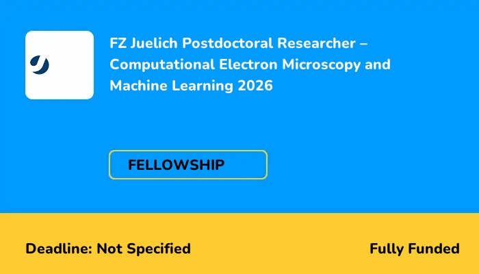 FZ Juelich Postdoctoral Researcher - Computational Electron Microscopy and Machine Learning 2026