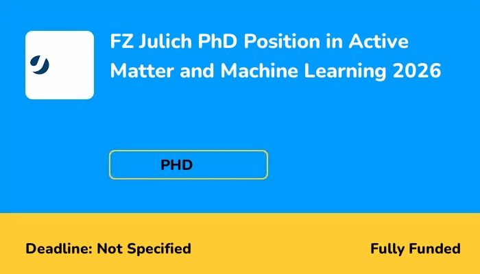 FZ Julich PhD Position in Active Matter and Machine Learning 2026