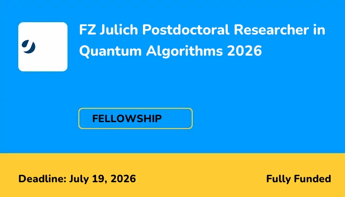 FZ Julich Postdoctoral Researcher in Quantum Algorithms 2026
