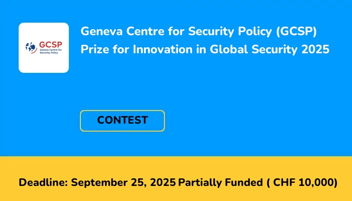 Geneva Centre for Security Policy (GCSP) Prize for Innovation in Global Security 2025