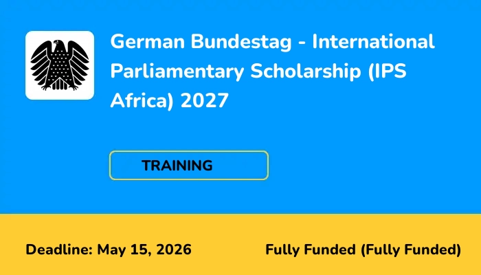 German Bundestag - International Parliamentary Scholarship (IPS Africa) 2027