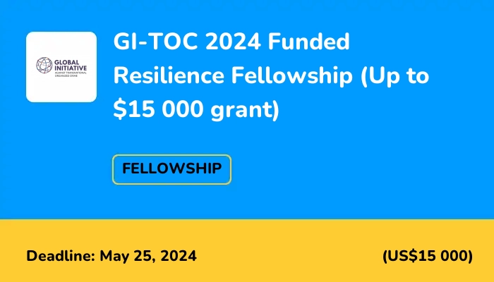 GI-TOC 2024 Funded Resilience Fellowship (Up to $15,000 grant)