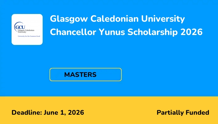 Glasgow Caledonian University Chancellor Yunus Scholarship 2026