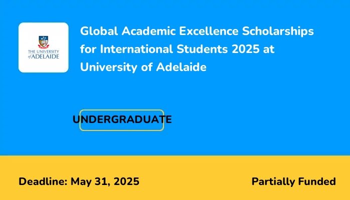 Global Academic Excellence Scholarships for International Students 2025 at University of Adelaide
