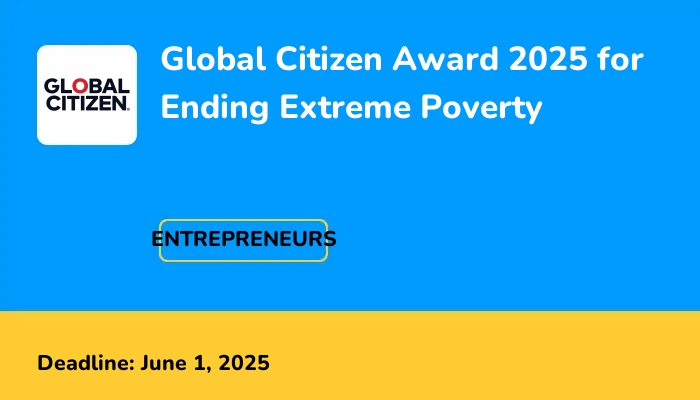 Global Citizen Award 2025 for Ending Extreme Poverty