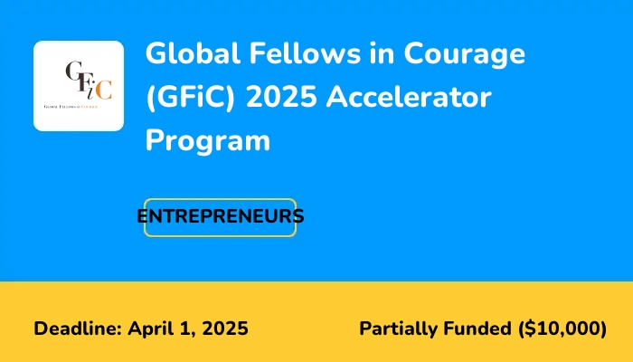 Global Fellows in Courage (GFiC) 2025 Accelerator Program