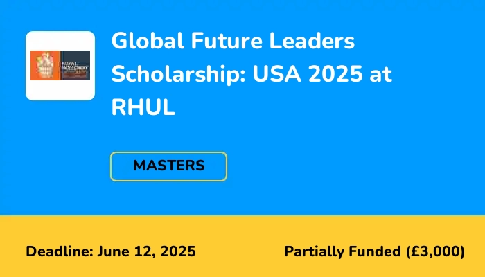 Global Future Leaders Scholarship: USA 2025 at RHUL