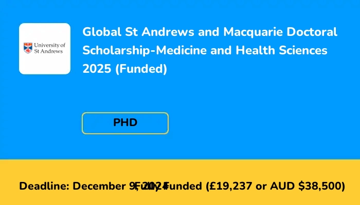 Global St Andrews and Macquarie Doctoral Scholarship-Medicine and Health Sciences 2025 (Funded)