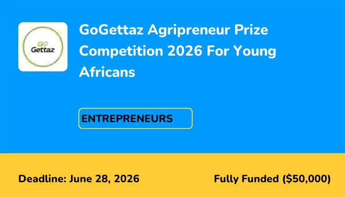 GoGettaz Agripreneur Prize Competition 2026 For Young Africans