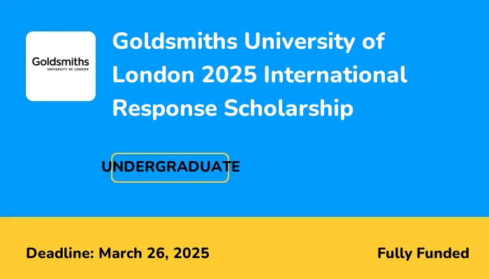 Goldsmiths University of London 2025 International Response Scholarship