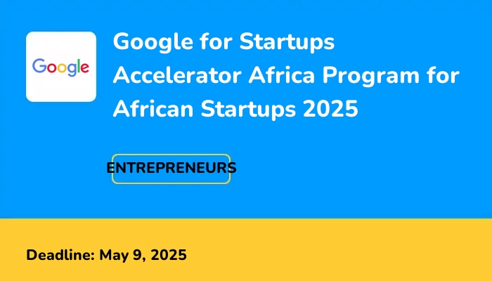 Google for Startups Accelerator Africa Program for African Startups 2025