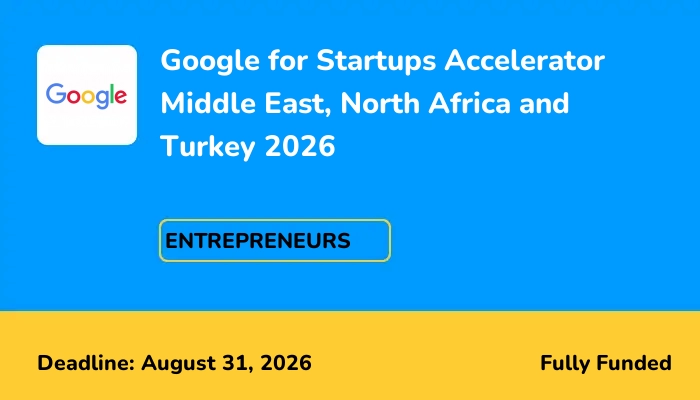 Google for Startups Accelerator Middle East, North Africa and Turkey 2026