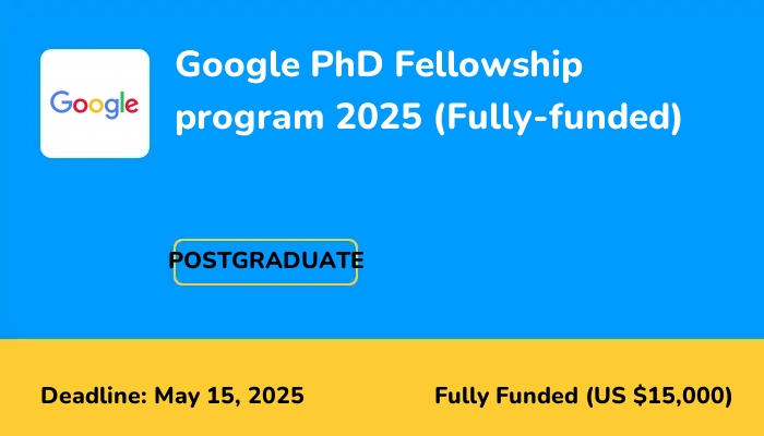 Google PhD Fellowship program 2025 (Fully-funded)