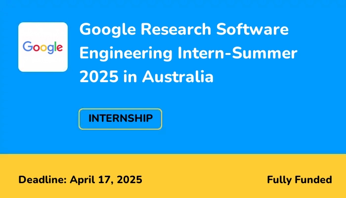 Google Research Software Engineering Intern-Summer 2025 in Australia
