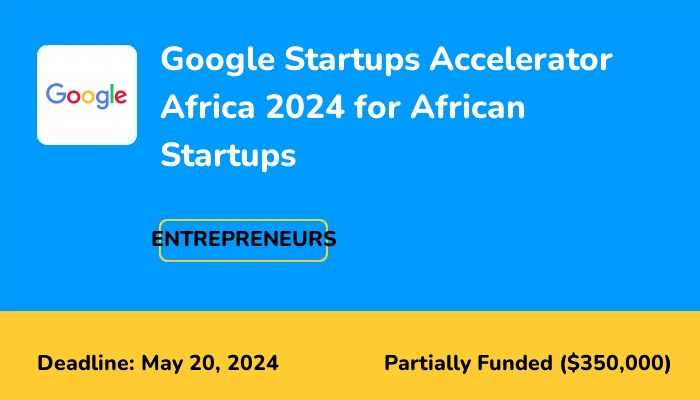 Google Startups Accelerator Africa 2024 for African Startups