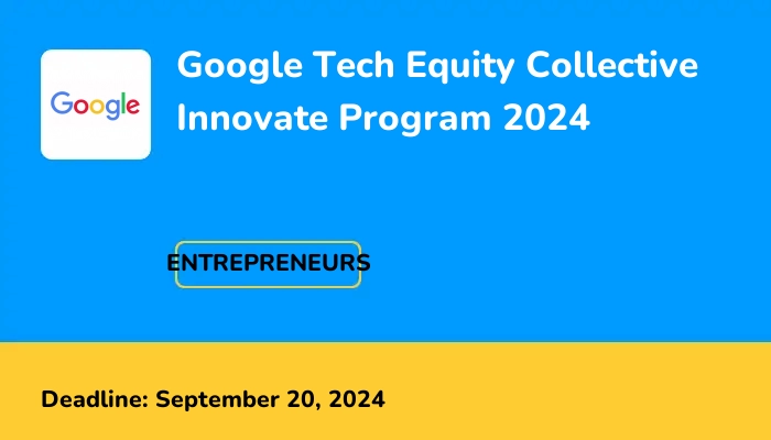 Google Tech Equity Collective Innovate Program 2024