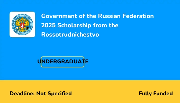 Government of the Russian Federation 2025 Scholarship from the Rossotrudnichestvo