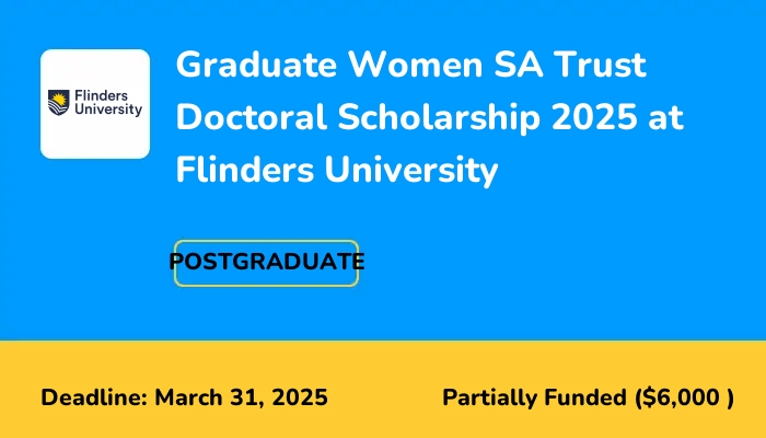Graduate Women SA Trust Doctoral Scholarship 2025 at Flinders University