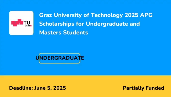Graz University of Technology 2025 APG Scholarships for Undergraduate and Masters Students