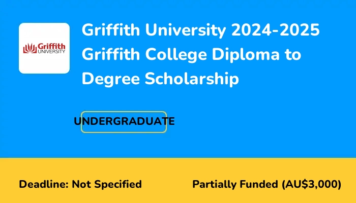 Griffith University 2024-2025 Griffith College Diploma to Degree Scholarship