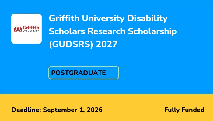 Griffith University Disability Scholars Research Scholarship (GUDSRS) 2027