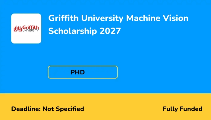 Griffith University Machine Vision Scholarship 2027