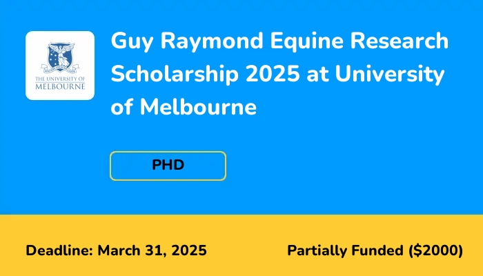 Guy Raymond Equine Research Scholarship 2025 at University of Melbourne