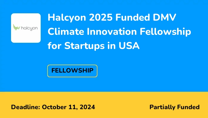 Halcyon 2025 Funded DMV Climate Innovation Fellowship for Startups in USA