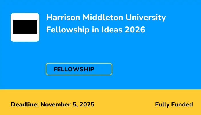 Harrison Middleton University Fellowship in Ideas 2026
