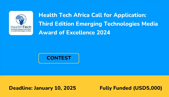 Health Tech Africa Call for Application: Third Edition Emerging Technologies Media Award of Excellence 2024