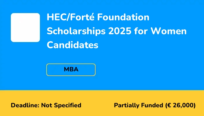 HEC/Forté Foundation Scholarships 2025 for Women Candidates