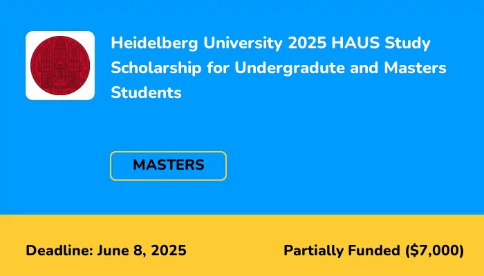 Heidelberg University 2025 HAUS Study Scholarship for Undergraduate and Masters Students
