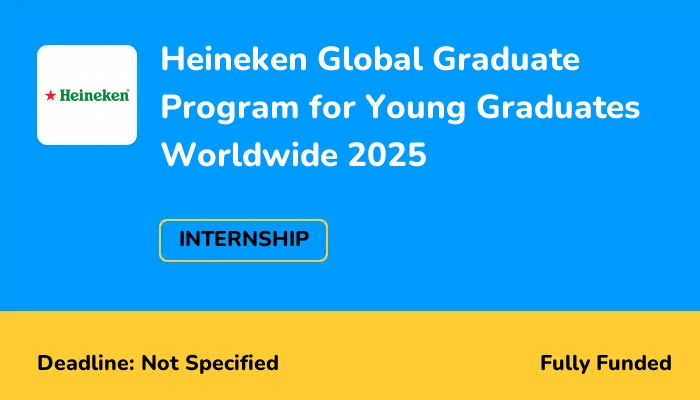 Heineken Global Graduate Program for Young Graduates Worldwide 2025