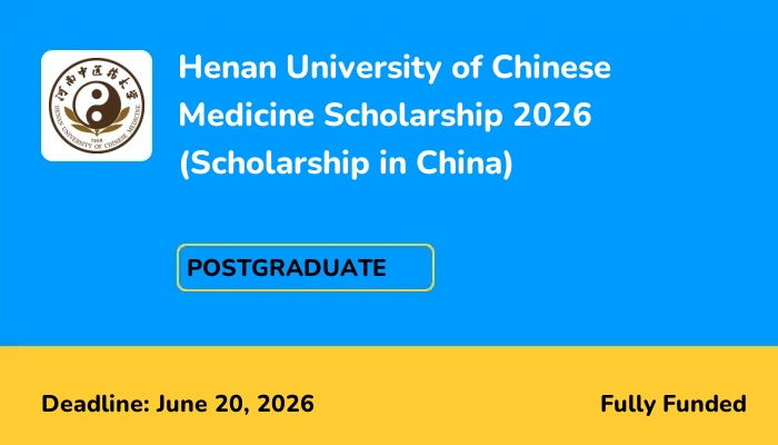 Henan University of Chinese Medicine Scholarship 2026 (Scholarship in China)