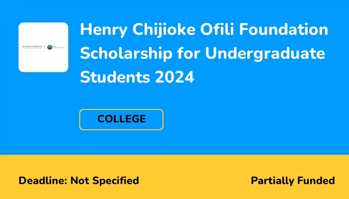 Henry Chijioke Ofili Foundation Scholarship for Undergraduate Students 2024