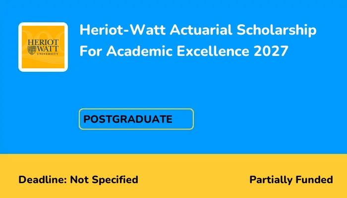 Heriot-Watt Actuarial Scholarship For Academic Excellence 2027