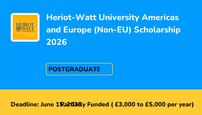 Heriot-Watt University Americas and Europe (Non-EU) Scholarship 2026