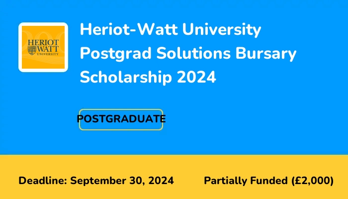 Heriot-Watt University Postgrad Solutions Bursary Scholarship 2024