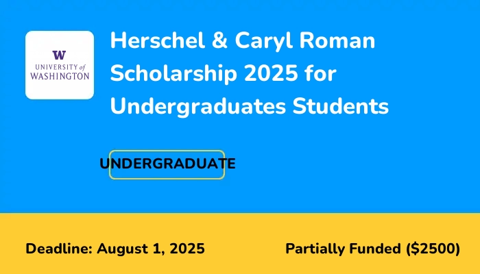 Herschel & Caryl Roman Scholarship 2025 for Undergraduates Students