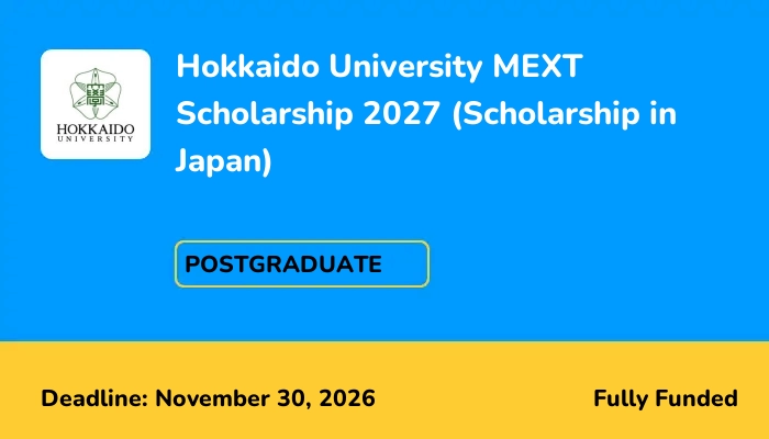 Hokkaido University MEXT Scholarship 2027 (Scholarship in Japan)