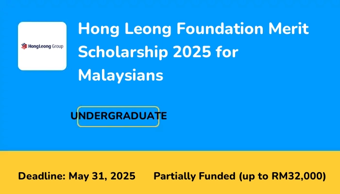 Hong Leong Foundation Merit Scholarship 2025 for Malaysians