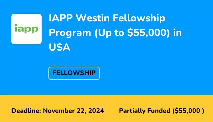 IAPP 2025 Westin Fellowship Program (Up to $55,000) in USA