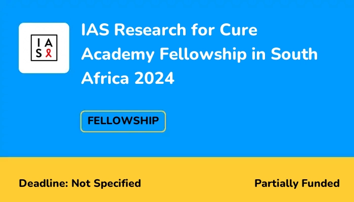 IAS Research for Cure Academy Fellowship in South Africa 2024