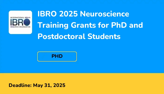 IBRO 2025 Neuroscience Training Grants for PhD and Postdoctoral Students