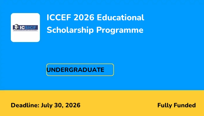 ICCEF 2026 Educational Scholarship Programme
