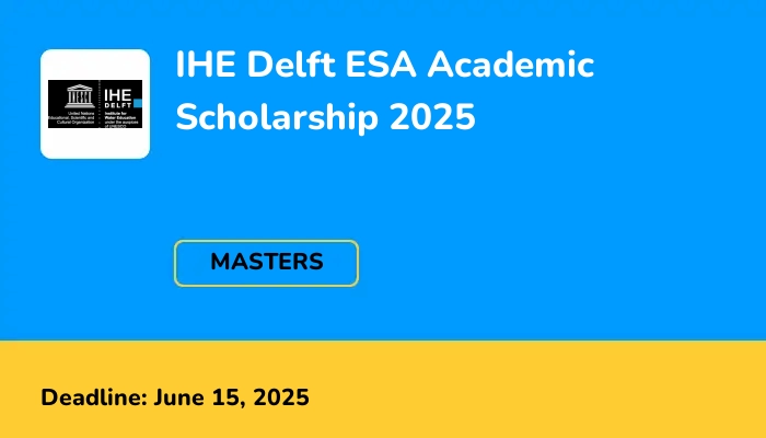 IHE Delft ESA Academic Scholarship 2025